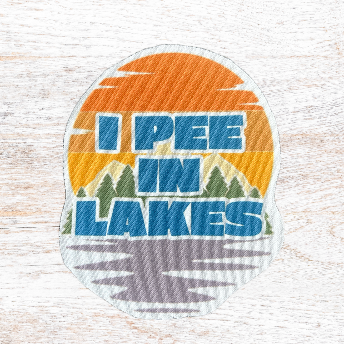 I pee in lakes - Sublimated Neoprene Patch